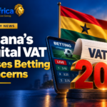Ghana’s Digital VAT Betting Concerns1