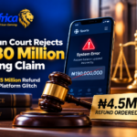 Nigerian Court Orders ₦4.5M Refund